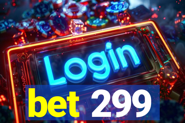 bet 299